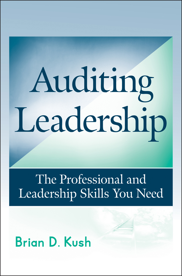 Обложка книги «Auditing Leadership. The Professional and Leadership Skills You Need»