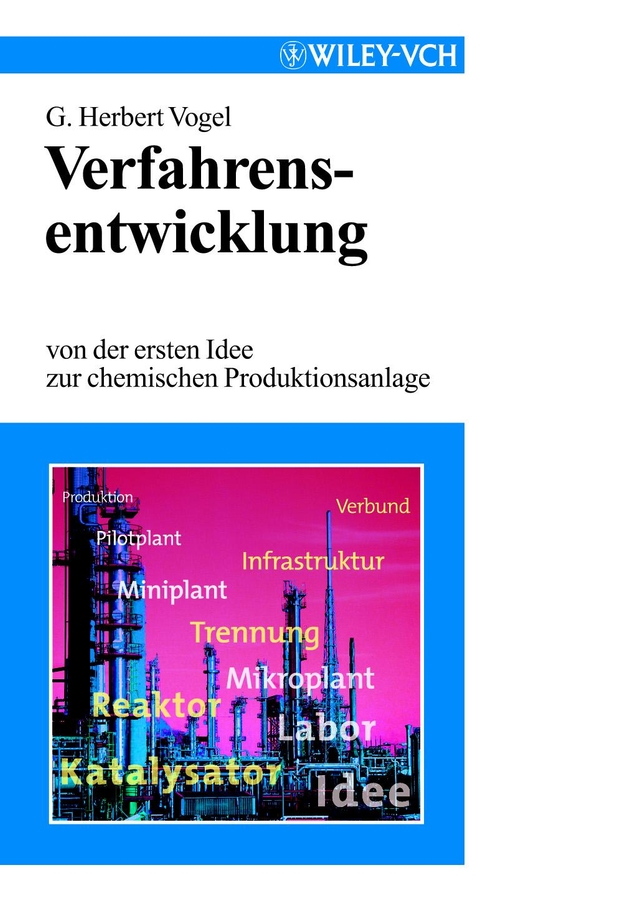 Обложка книги «Verfahrensentwicklung. Von der ersten Idee zur chemischen Prodiktionsanlage»