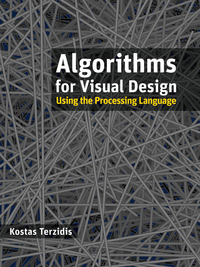 Обложка книги «Algorithms for Visual Design Using the Processing Language»