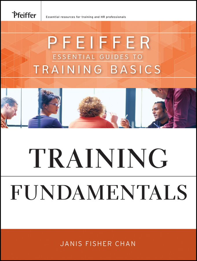 Обложка книги «Training Fundamentals. Pfeiffer Essential Guides to Training Basics»