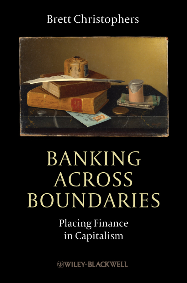 Обложка книги «Banking Across Boundaries. Placing Finance in Capitalism»