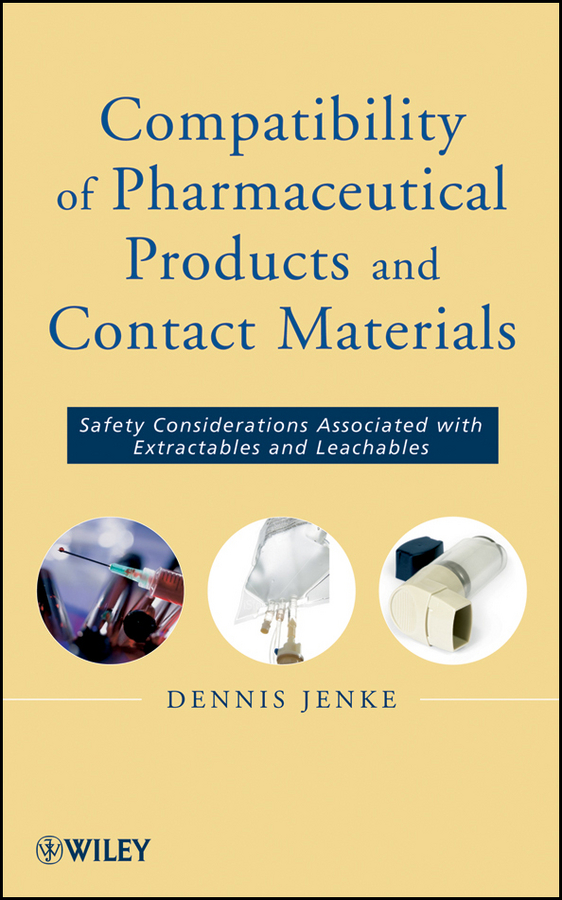 Обложка книги «Compatibility of Pharmaceutical Solutions and Contact Materials. Safety Assessments of Extractables and Leachables for Pharmaceutical Products»