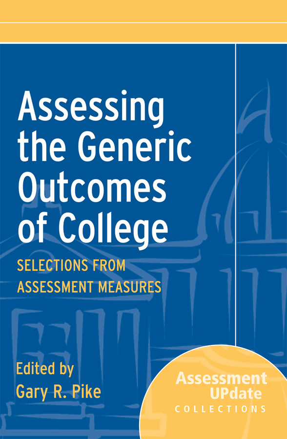 Обложка книги «Assessing the Generic Outcomes of College. Selections from Assessment Measures»