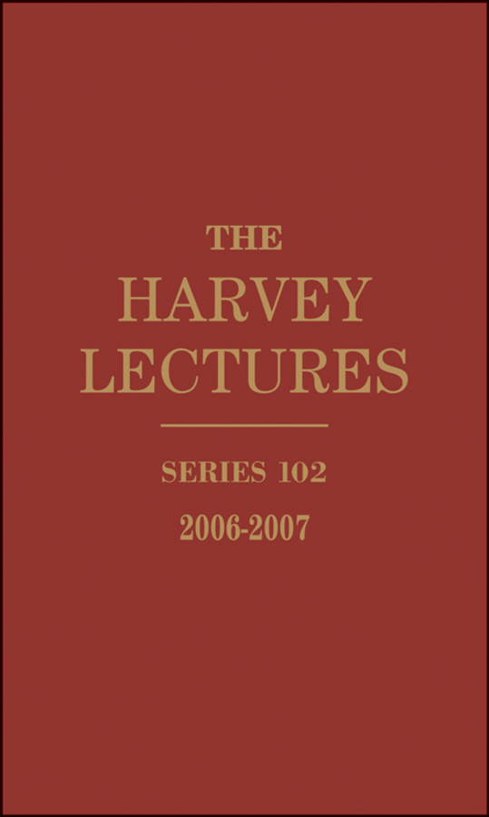 Обложка книги «The Harvey Lectures. Series 102, 2006-2007»