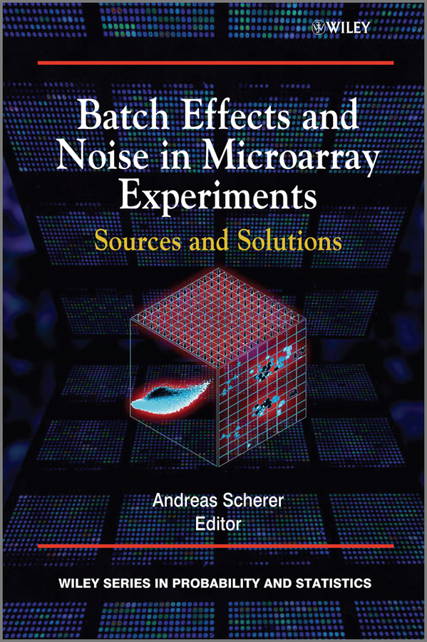 Обложка книги «Batch Effects and Noise in Microarray Experiments. Sources and Solutions»