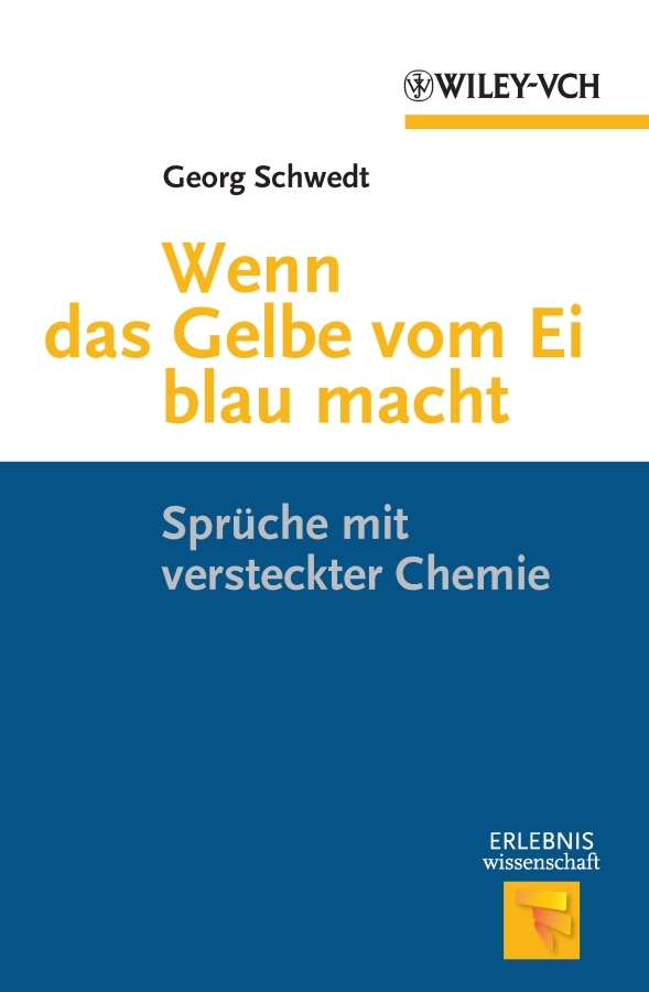 Обложка книги «Wenn das Gelbe vom Ei blau macht. Spruche mit versteckter Chemie»