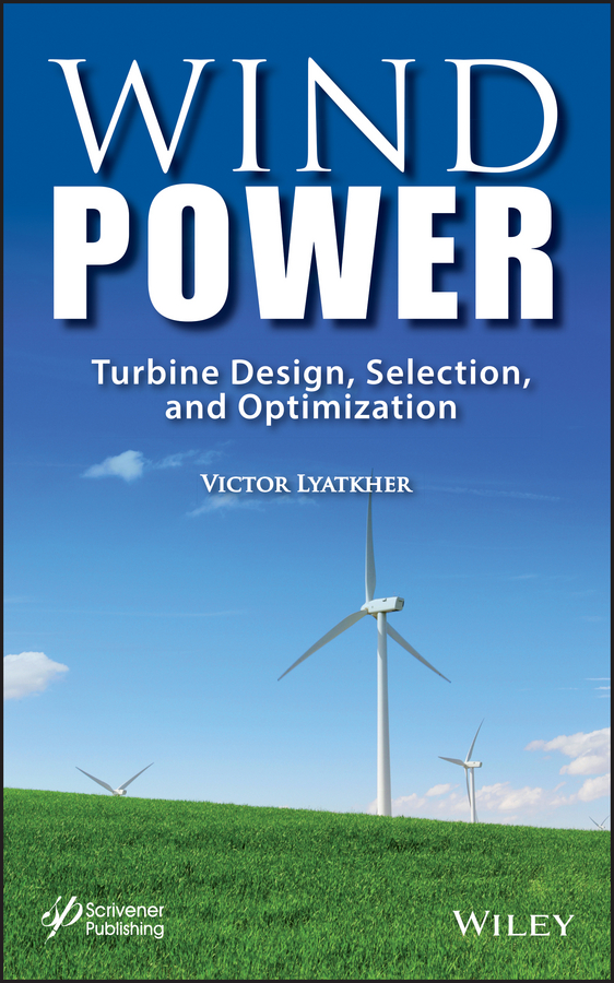 Обложка книги «Wind Power. Turbine Design, Selection, and Optimization»