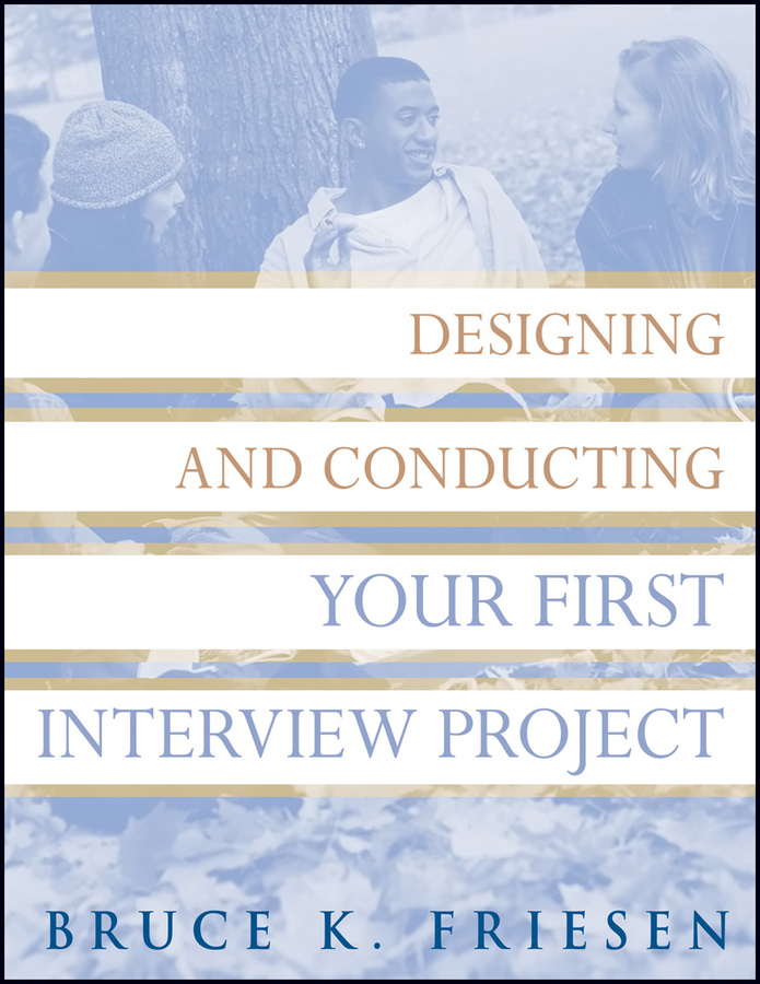 Обложка книги «Designing and Conducting Your First Interview Project»