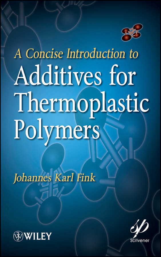 Обложка книги «A Concise Introduction to Additives for Thermoplastic Polymers»