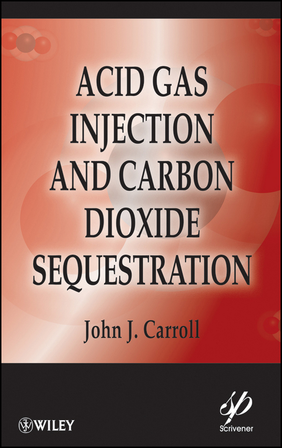 Обложка книги «Acid Gas Injection and Carbon Dioxide Sequestration»