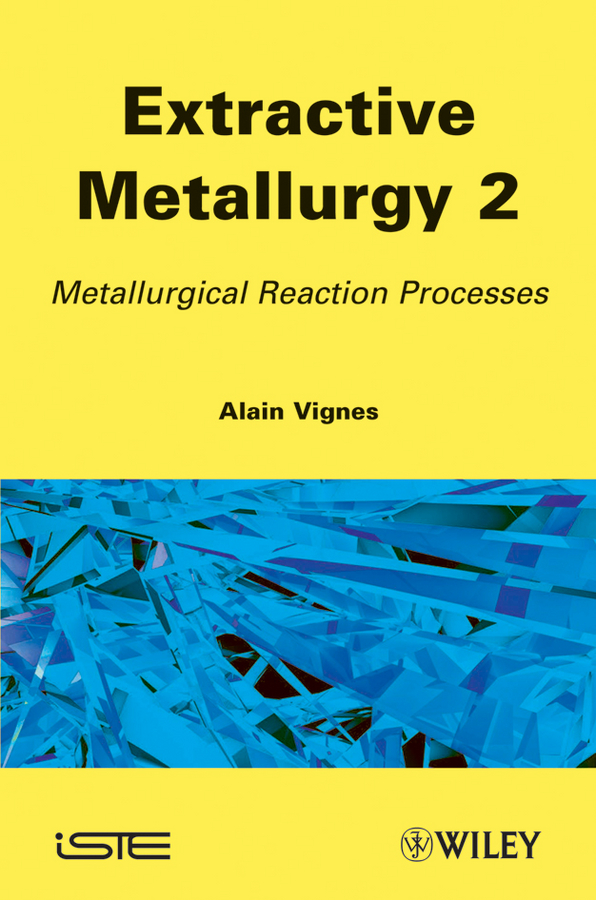 Обложка книги «Extractive Metallurgy 2. Metallurgical Reaction Processes»