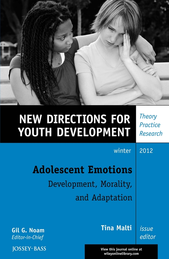 Обложка книги «Adolescent Emotions: Development, Morality, and Adaptation. New Directions for Youth Development, Number 136»