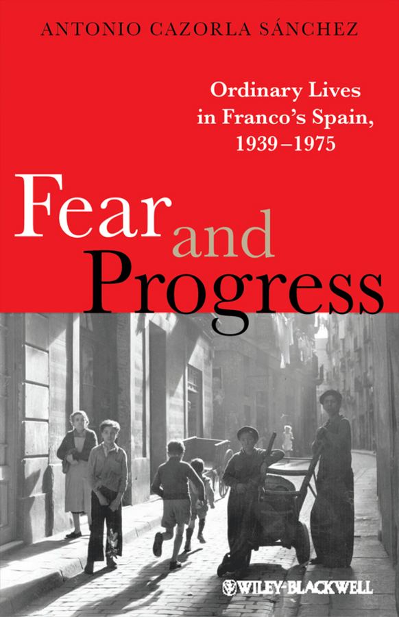 Обложка книги «Fear and Progress. Ordinary Lives in Franco's Spain, 1939-1975»