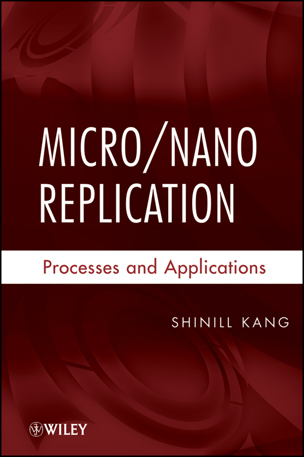 Обложка книги «Micro / Nano Replication. Processes and Applications»