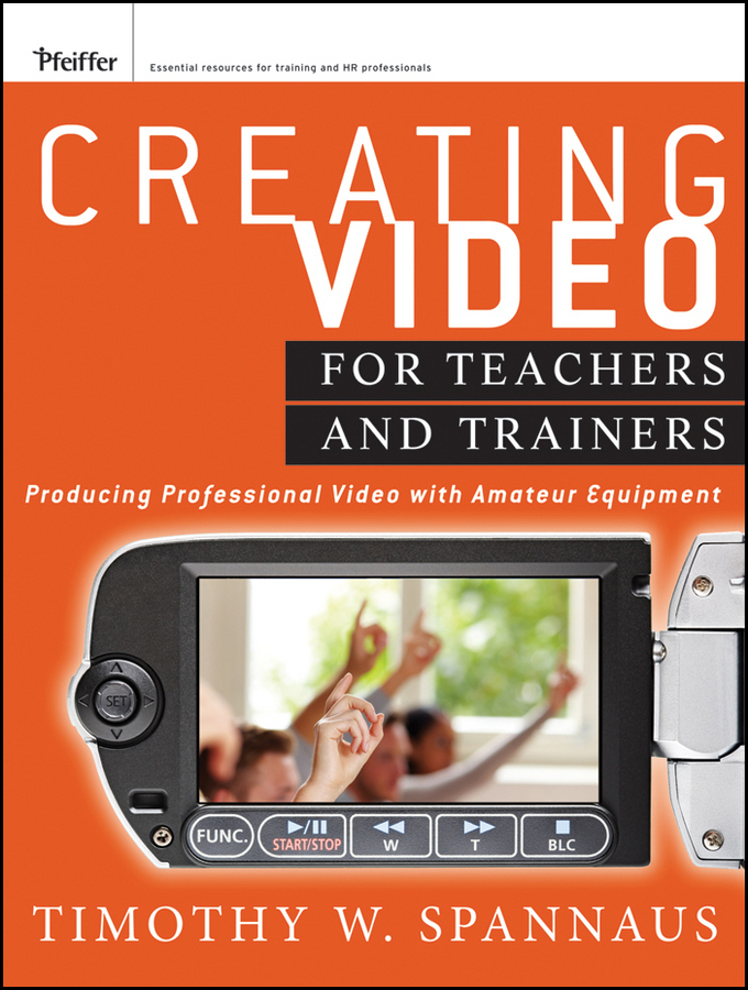 Обложка книги «Creating Video for Teachers and Trainers. Producing Professional Video with Amateur Equipment»