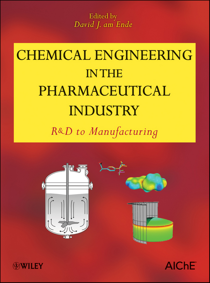 Обложка книги «Chemical Engineering in the Pharmaceutical Industry. R&D to Manufacturing»