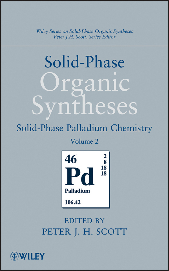 Обложка книги «Solid-Phase Organic Syntheses, Volume 2. Solid-Phase Palladium Chemistry»