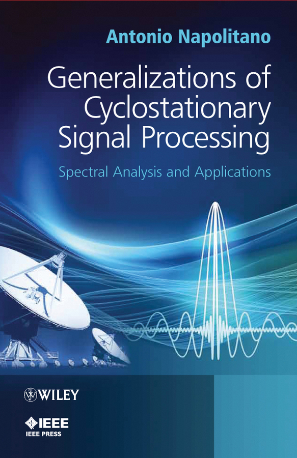 Обложка книги «Generalizations of Cyclostationary Signal Processing. Spectral Analysis and Applications»