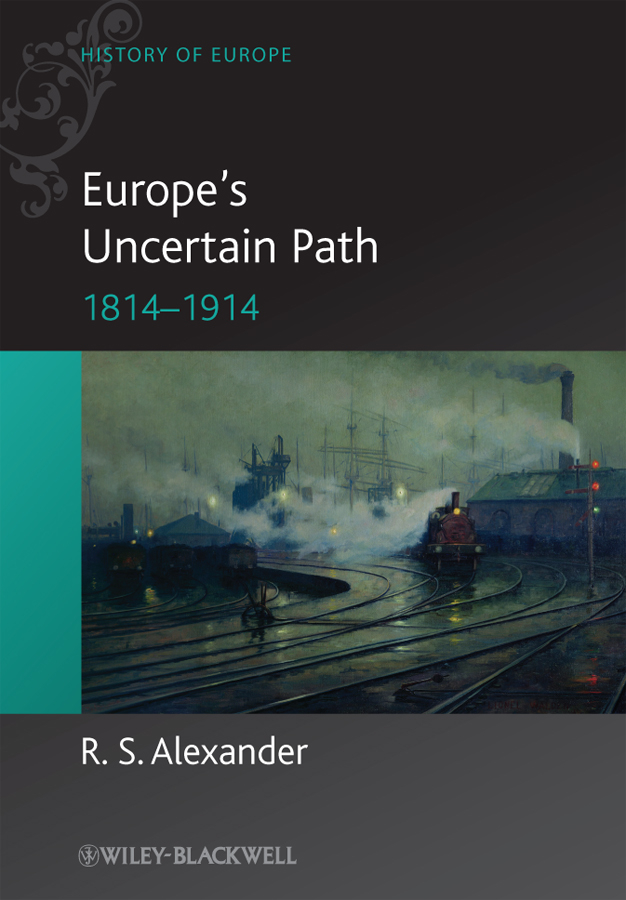 Обложка книги «Europe's Uncertain Path 1814-1914. State Formation and Civil Society»