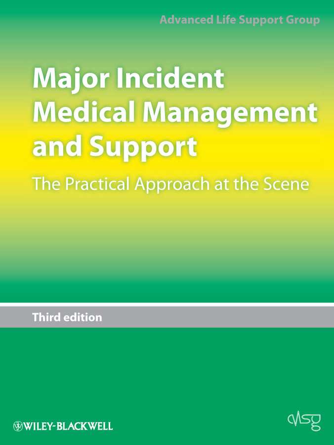 Обложка книги «Major Incident Medical Management and Support. The Practical Approach at the Scene»