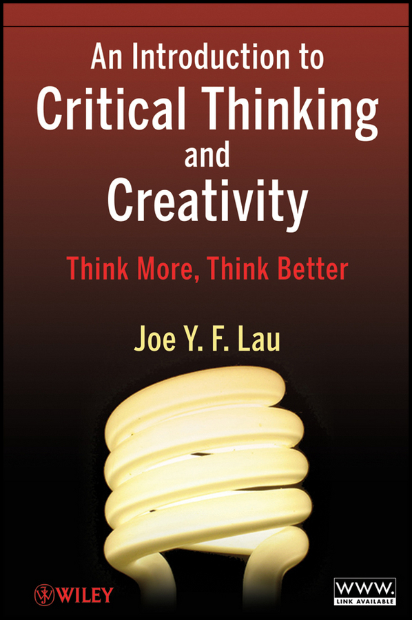 Обложка книги «An Introduction to Critical Thinking and Creativity. Think More, Think Better»