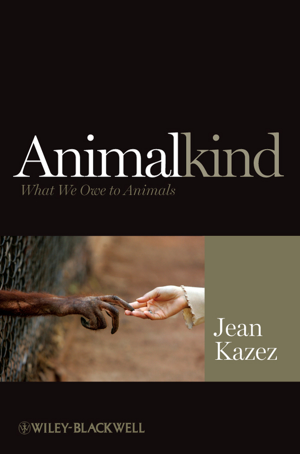 Обложка книги «Animalkind. What We Owe to Animals»