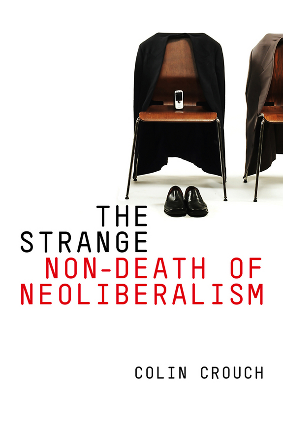 Обложка книги «The Strange Non-death of Neo-liberalism»