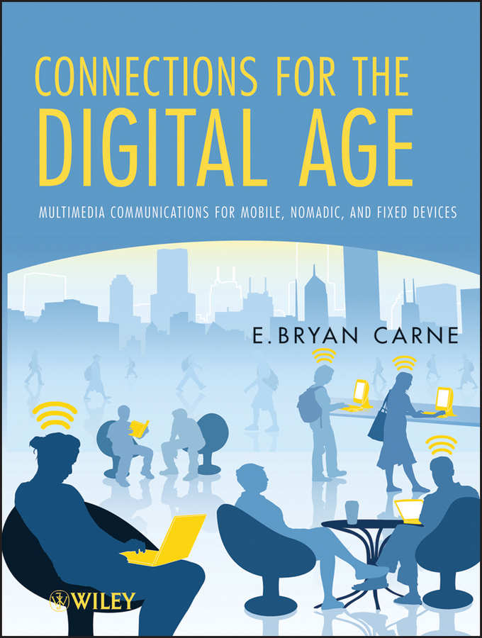 Обложка книги «Connections for the Digital Age. Multimedia Communications for Mobile, Nomadic and Fixed Devices»
