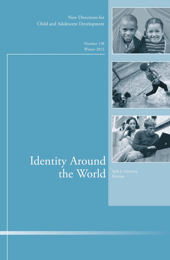 Обложка книги «Identity Around the World. New Directions for Child and Adolescent Development, Number 138»
