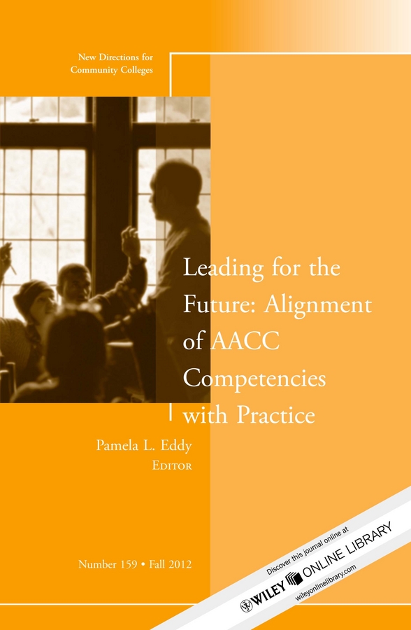 Обложка книги «Leading for the Future: Alignment of AACC Competencies with Practice. New Directions for Community College, Number 159»