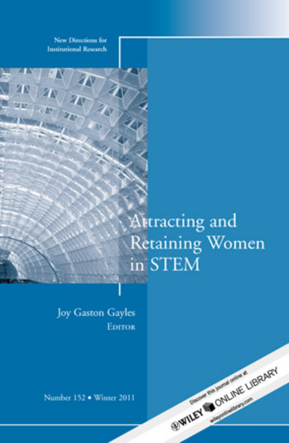 Обложка книги «Attracting and Retaining Women in STEM. New Directions for Institutional Research, Number 152»