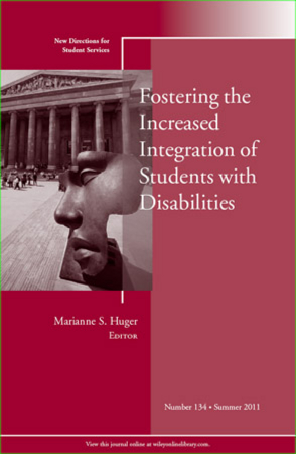Обложка книги «Fostering the Increased Integration of Students with Disabilities. New Directions for Student Services, Number 134»
