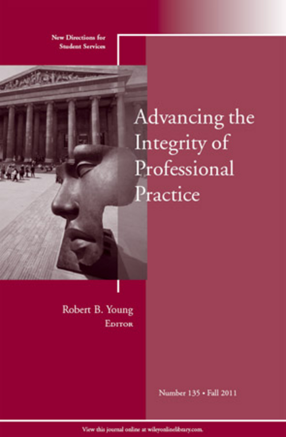 Обложка книги «Advancing the Integrity of Professional Practice. New Directions for Student Services, Number 135»