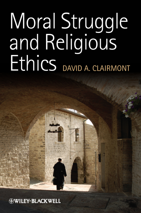 Обложка книги «Moral Struggle and Religious Ethics. On the Person as Classic in Comparative Theological Contexts»