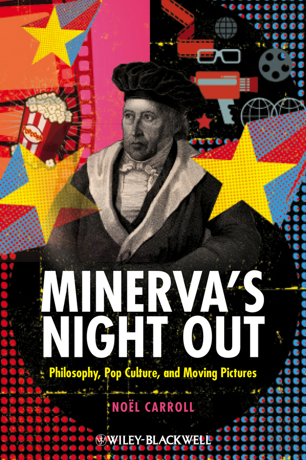 Обложка книги «Minerva's Night Out. Philosophy, Pop Culture, and Moving Pictures»