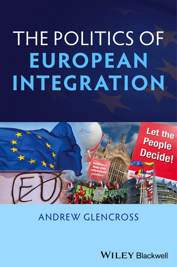 Обложка книги «Politics of European Integration. Political Union or a House Divided?»