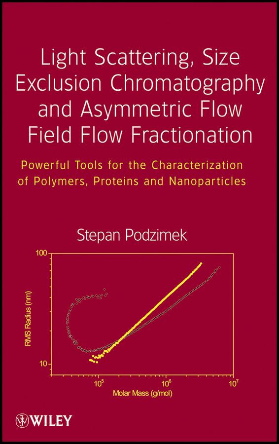 Обложка книги «Light Scattering, Size Exclusion Chromatography and Asymmetric Flow Field Flow Fractionation. Powerful Tools for the Characterization of Polymers, Proteins and Nanoparticles»
