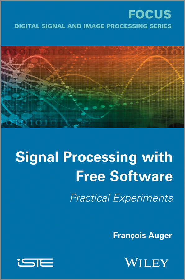 Обложка книги «Signal Processing with Free Software. Practical Experiments»