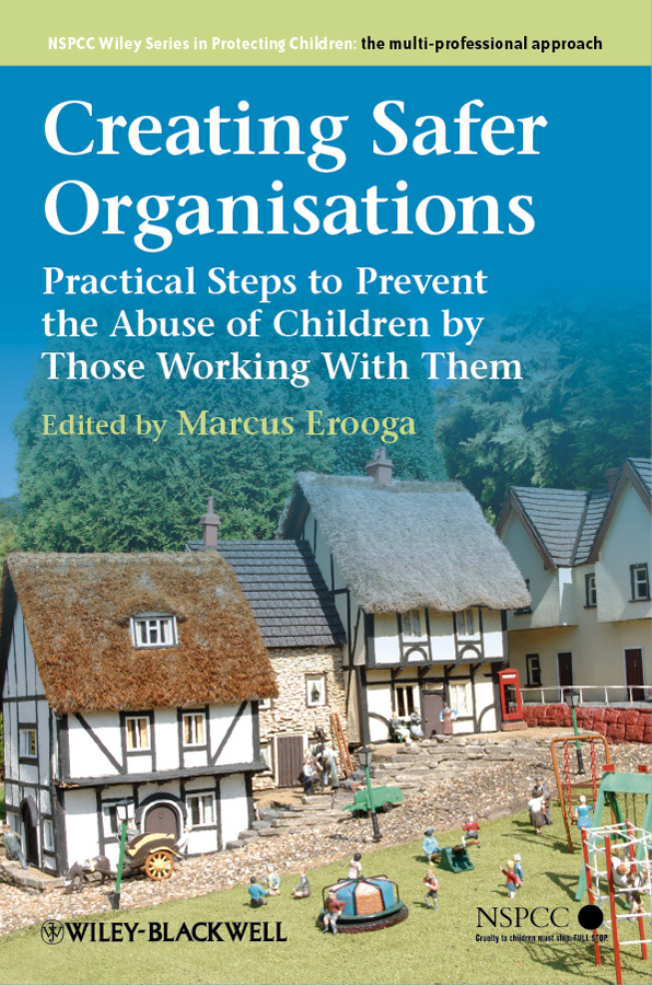 Обложка книги «Creating Safer Organisations. Practical Steps to Prevent the Abuse of Children by Those Working With Them»