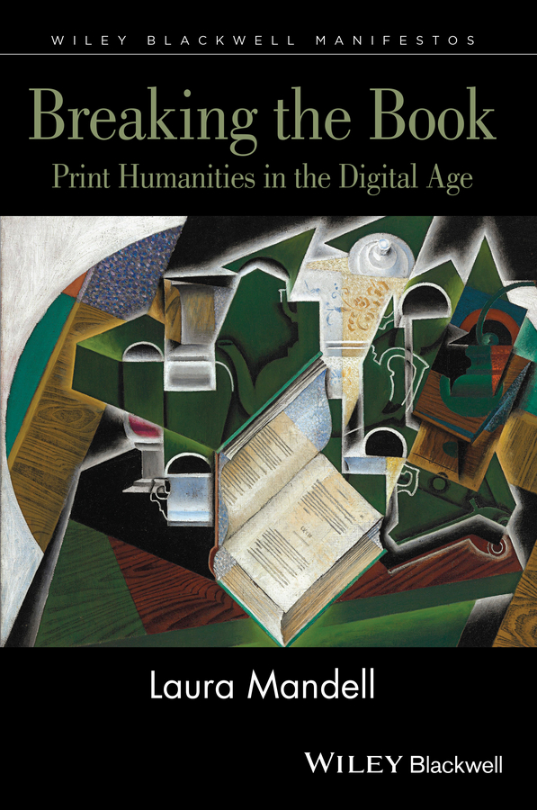 Обложка книги «Breaking the Book. Print Humanities in the Digital Age»