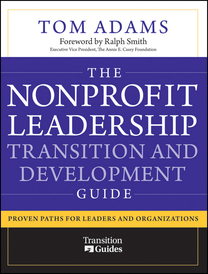 Обложка книги «The Nonprofit Leadership Transition and Development Guide. Proven Paths for Leaders and Organizations»