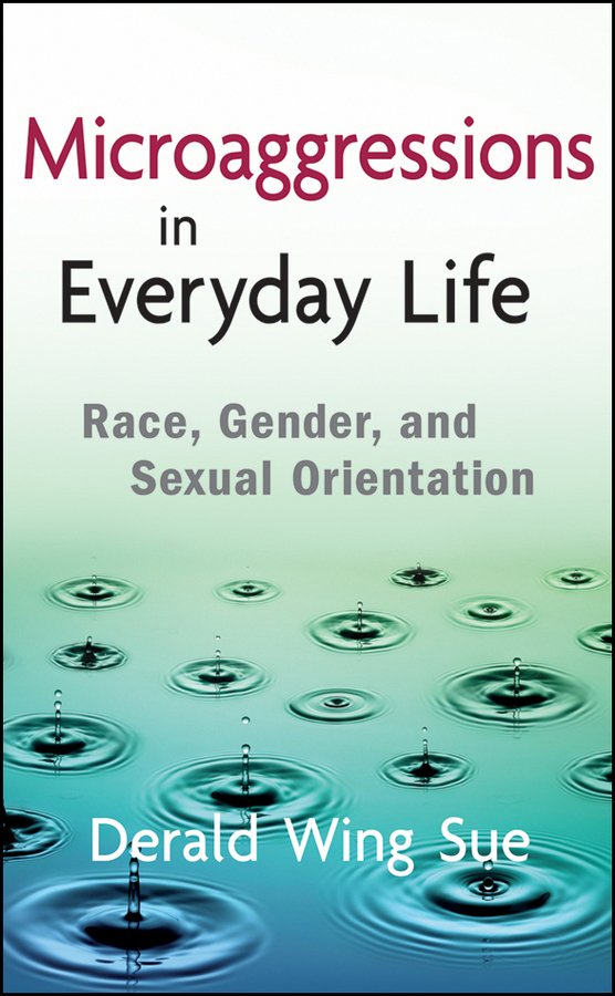 Обложка книги «Microaggressions in Everyday Life. Race, Gender, and Sexual Orientation»