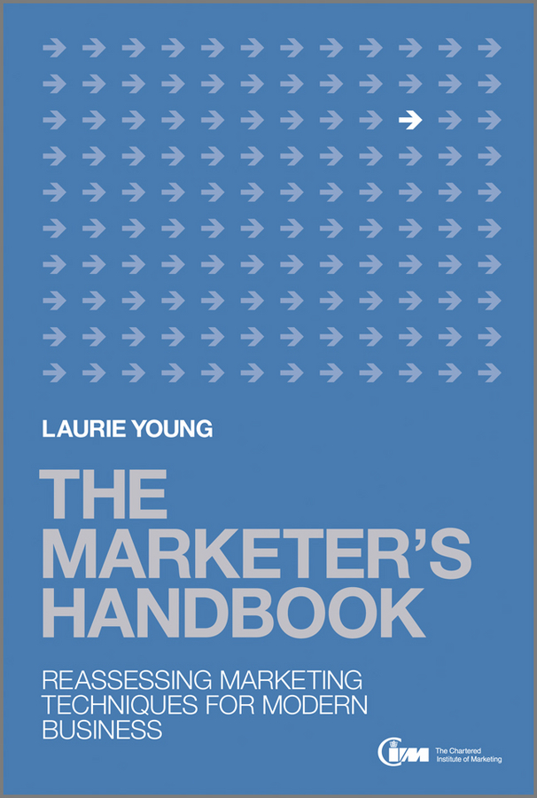 Обложка книги «The Marketer's Handbook. Reassessing Marketing Techniques for Modern Business»