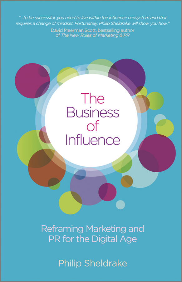 Обложка книги «The Business of Influence. Reframing Marketing and PR for the Digital Age»