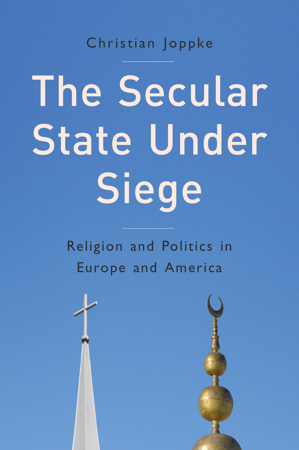 Обложка книги «The Secular State Under Siege. Religion and Politics in Europe and America»
