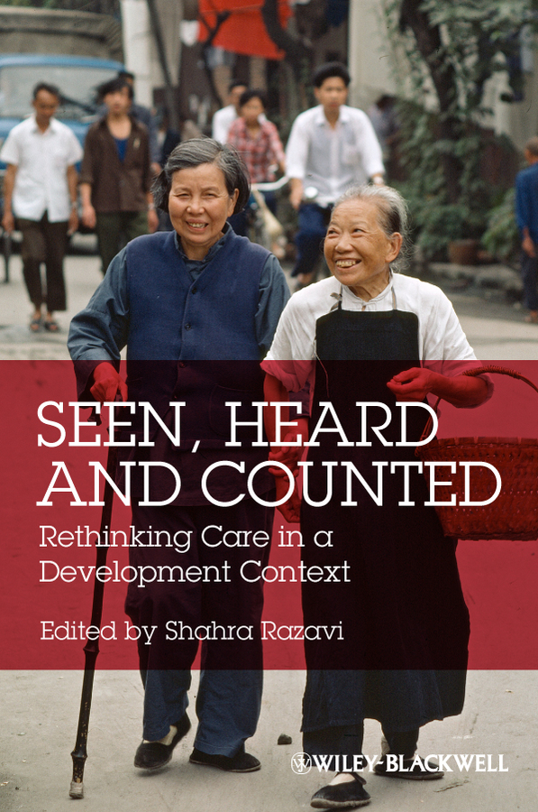 Обложка книги «Seen, Heard and Counted. Rethinking Care in a Development Context»