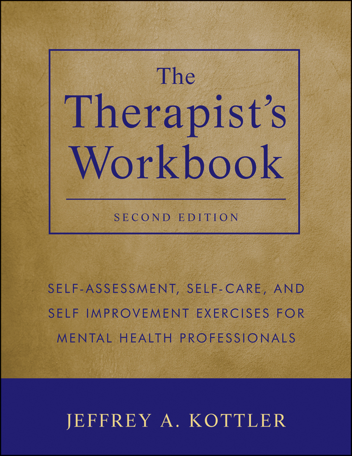 Обложка книги «The Therapist's Workbook. Self-Assessment, Self-Care, and Self-Improvement Exercises for Mental Health Professionals»