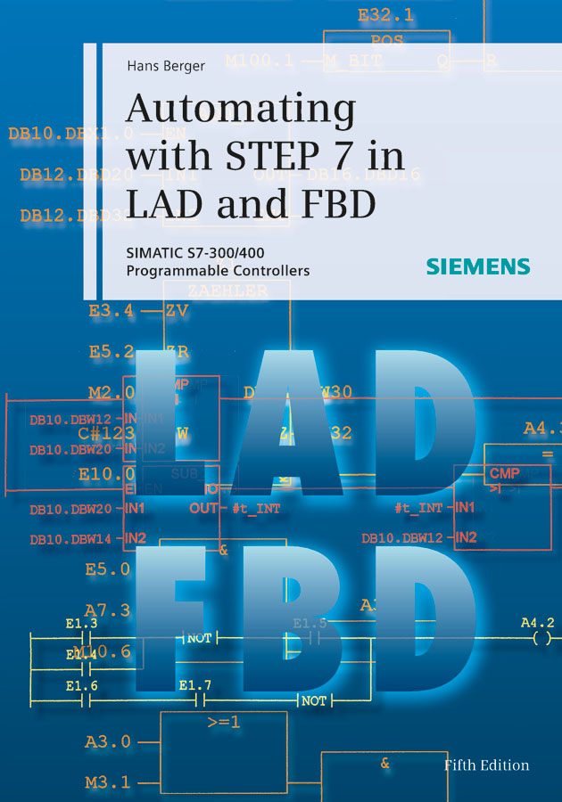 Обложка книги «Automating with STEP 7 in LAD and FBD. SIMATIC S7-300/400 Programmable Controllers»