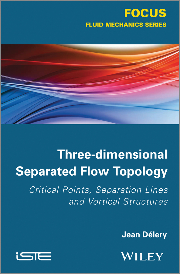 Обложка книги «Three-dimensional Separated Flows Topology. Singular Points, Beam Splitters and Vortex Structures»
