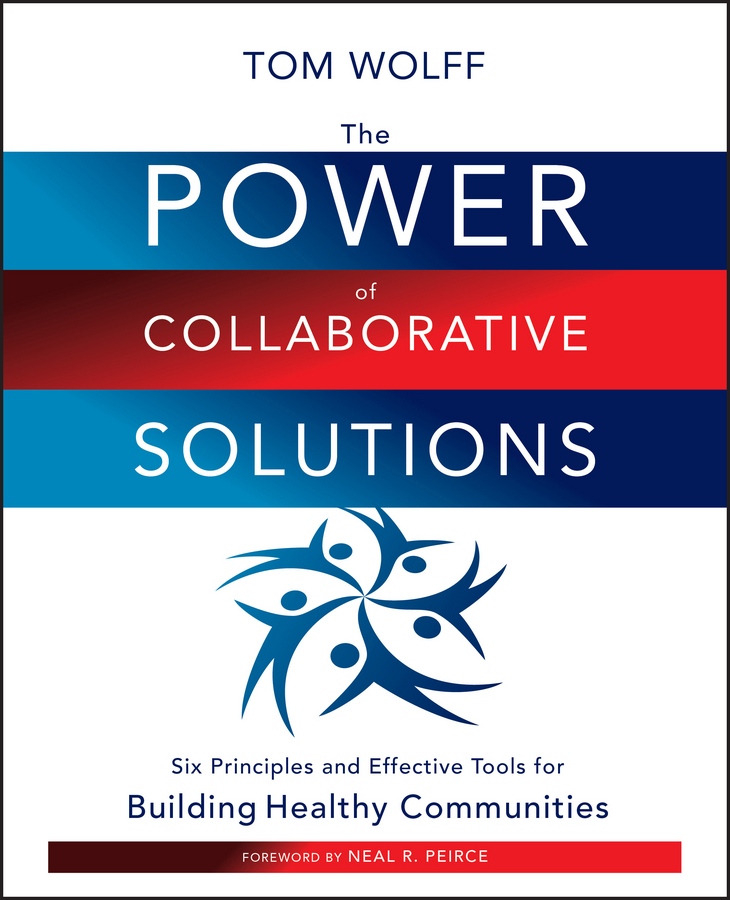 Обложка книги «The Power of Collaborative Solutions. Six Principles and Effective Tools for Building Healthy Communities»